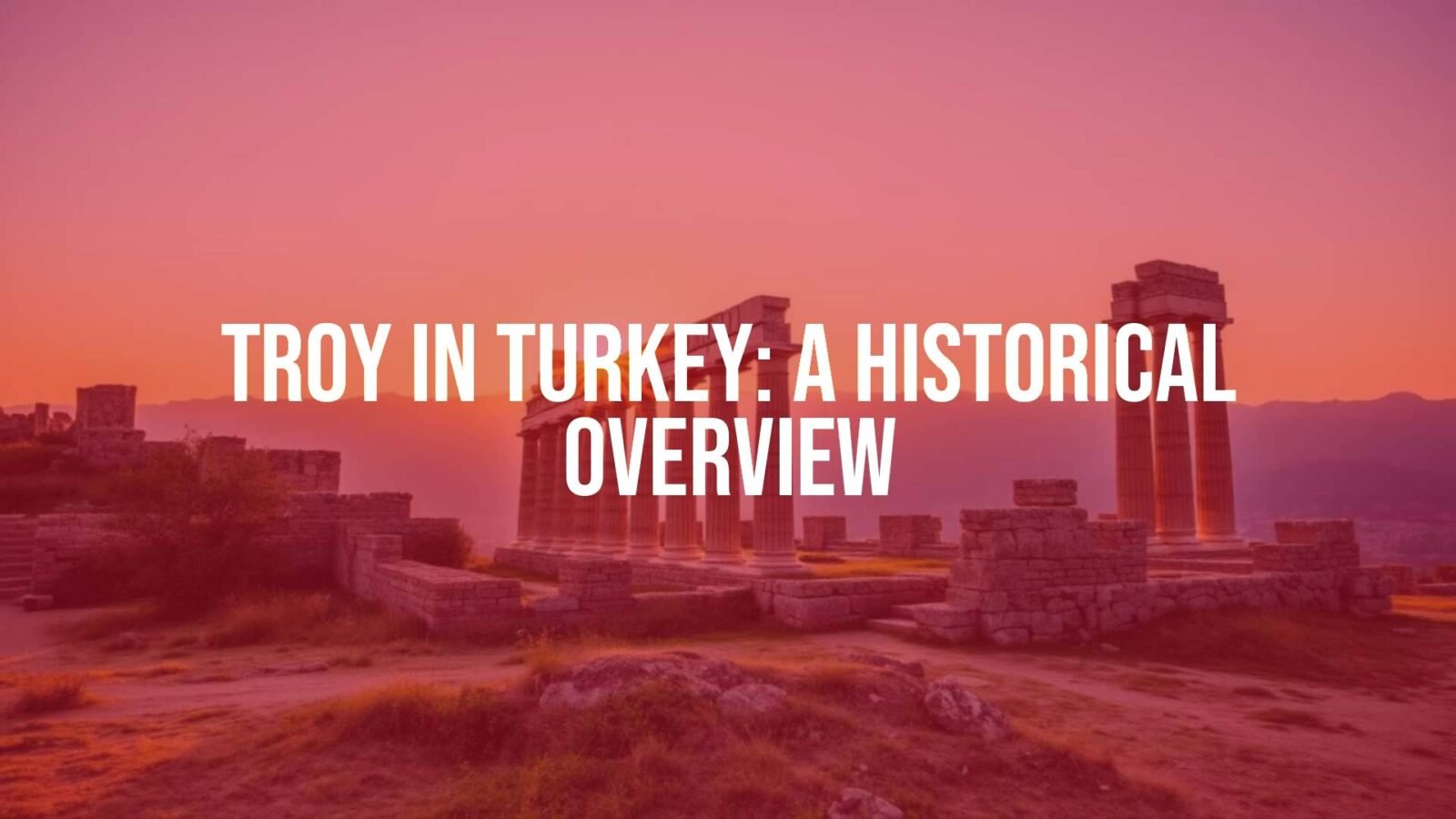 Ancient ruins of Troy in Turkey, historical landscape, sunset lighting, realistic.