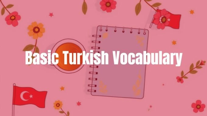 A colorful notebook with basic Turkish words written in bold, surrounded by cultural symbols like a Turkish tea cup and a mini Turkish flag, illustrative style.